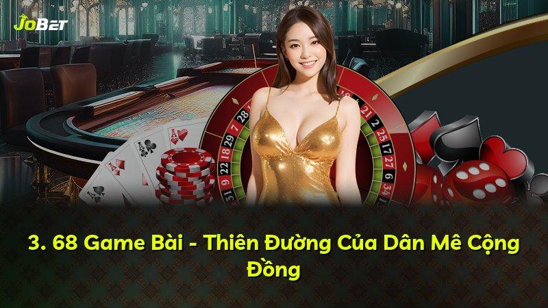 3. 68 Game Bài - Thiên Đường Của Dân Mê Cộng Đồng