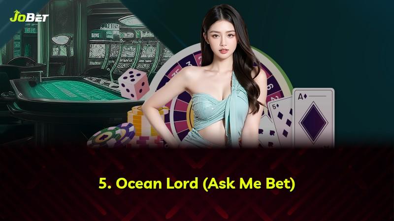 5. Ocean Lord (Ask Me Bet)