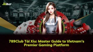 789Club Tài Xỉu: Khám Phá Sân Chơi Đổi Thưởng Đẳng Cấp
