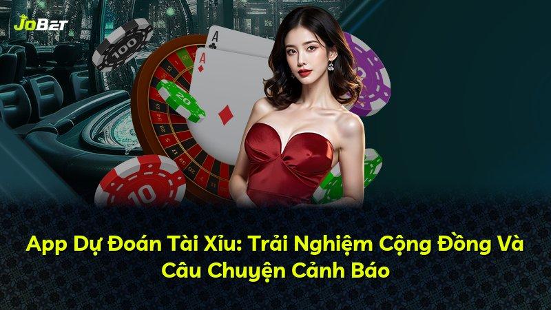 App Dự Đoán Tài Xỉu: Trải Nghiệm Cộng Đồng Và Câu Chuyện Cảnh Báo