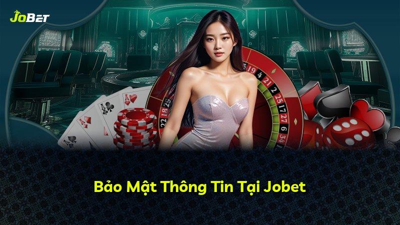 Bảo Mật Thông Tin Tại Jobet