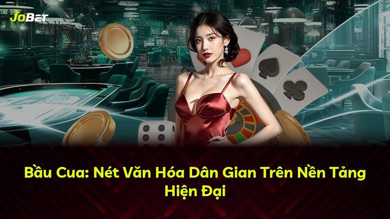 Bầu Cua: Nét Văn Hóa Dân Gian Trên Nền Tảng Hiện Đại