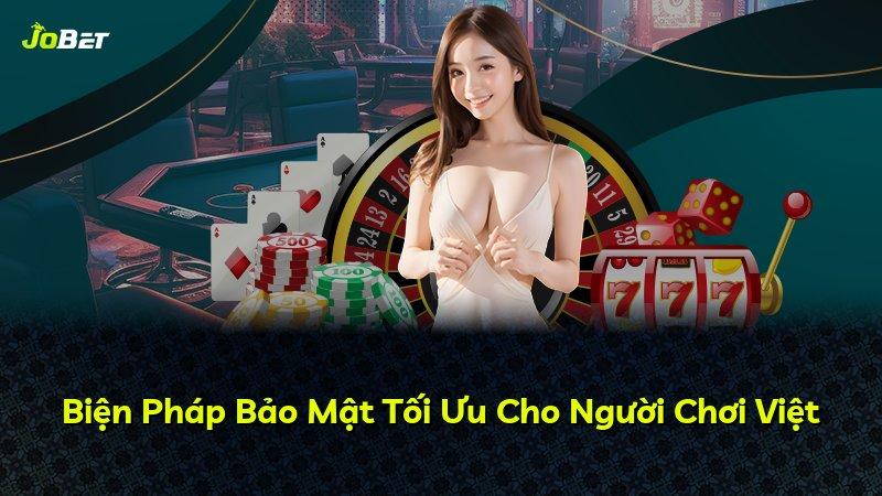 Biện Pháp Bảo Mật Tối Ưu Cho Người Chơi Việt