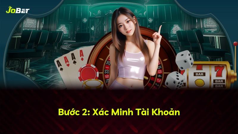 Bước 2: Xác Minh Tài Khoản