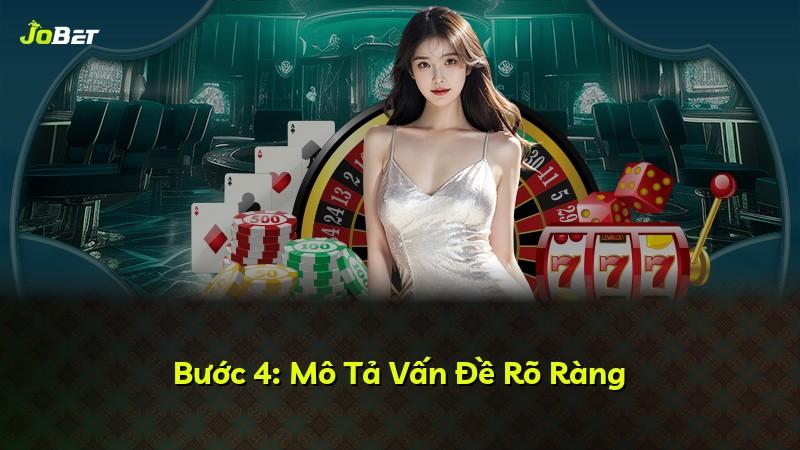 Bước 4: Mô Tả Vấn Đề Rõ Ràng
