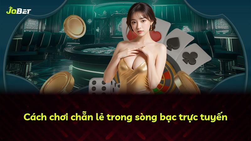 Cách chơi chẵn lẻ trong sòng bạc trực tuyến