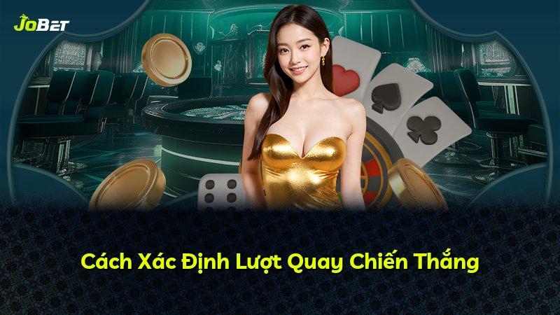 Cách Xác Định Lượt Quay Chiến Thắng