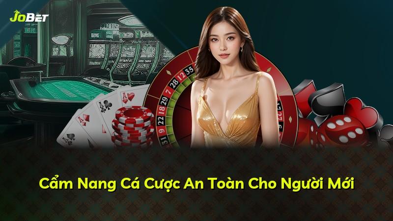 Cẩm Nang Cá Cược An Toàn Cho Người Mới