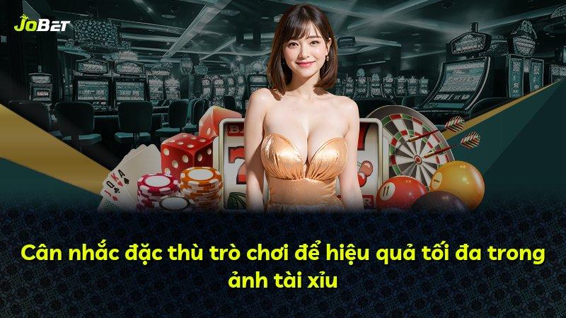Cân nhắc đặc thù trò chơi để hiệu quả tối đa trong ảnh tài xỉu