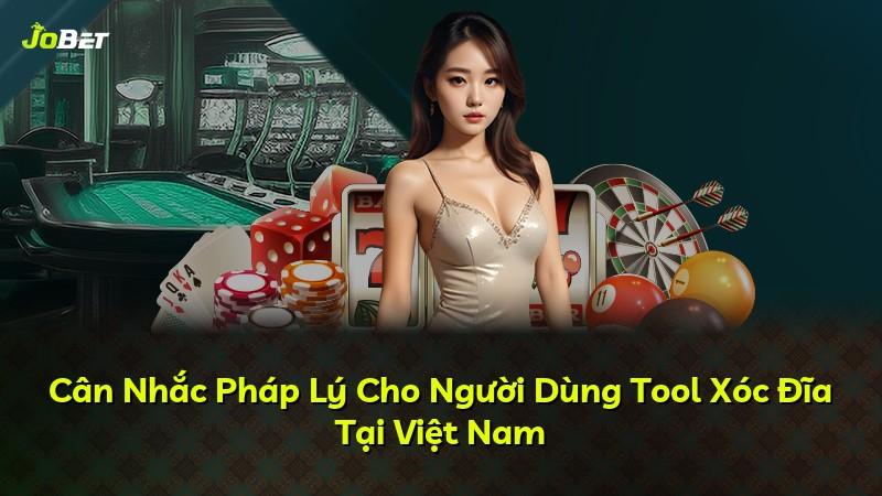 Cân Nhắc Pháp Lý Cho Người Dùng Tool Xóc Đĩa Tại Việt Nam