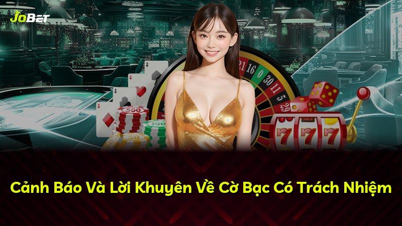 Cảnh Báo Và Lời Khuyên Về Cờ Bạc Có Trách Nhiệm