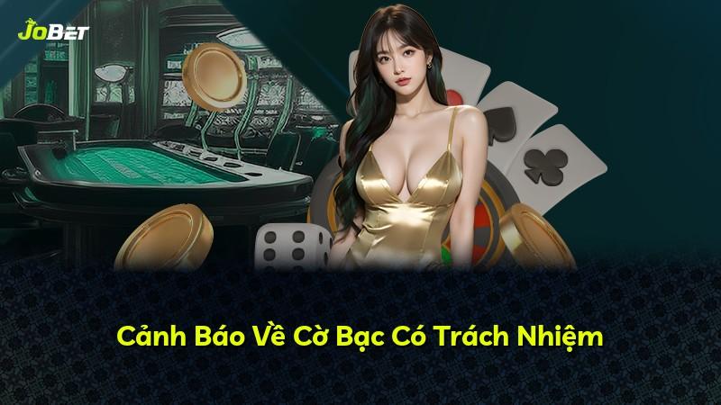 Cảnh Báo Về Cờ Bạc Có Trách Nhiệm