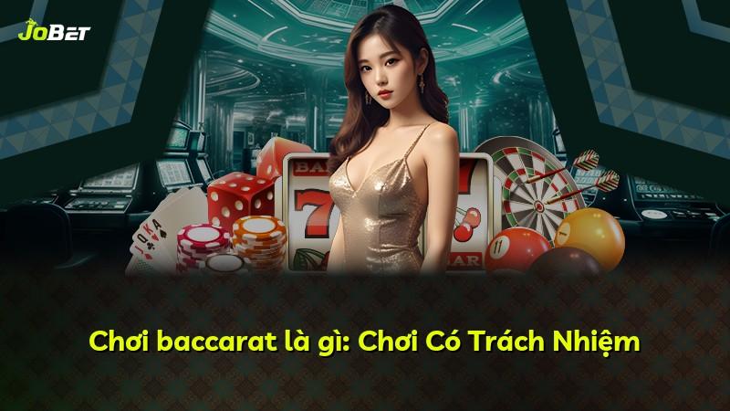Chơi baccarat là gì: Chơi Có Trách Nhiệm