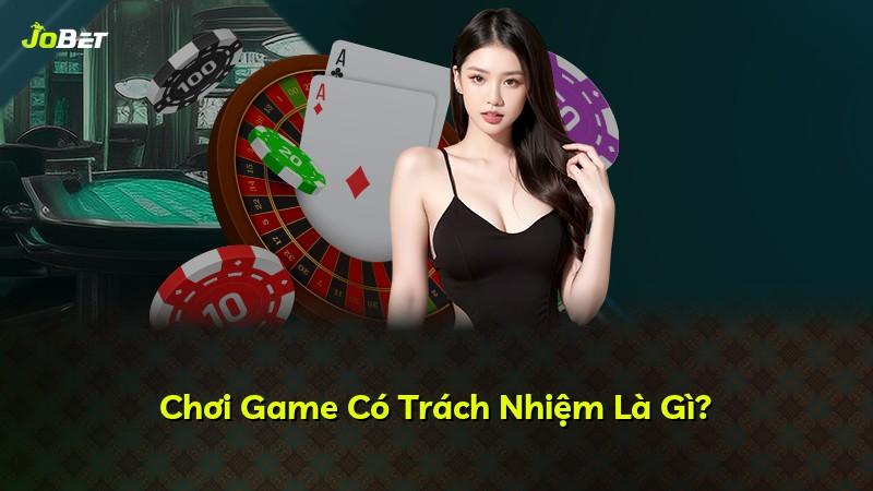 Chơi Game Có Trách Nhiệm Là Gì?