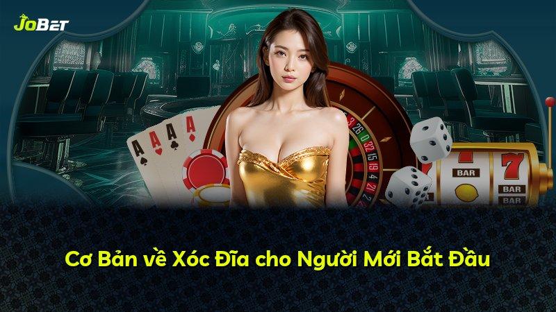 Cơ Bản về Xóc Đĩa cho Người Mới Bắt Đầu