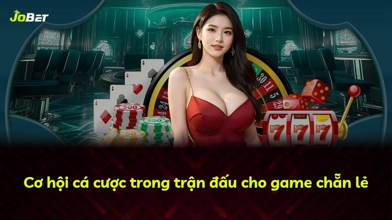Cơ hội cá cược trong trận đấu cho game chẵn lẻ
