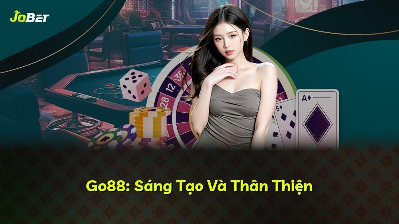 Go88: Sáng Tạo Và Thân Thiện