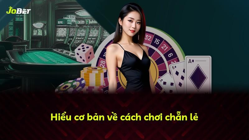 Hiểu cơ bản về cách chơi chẵn lẻ