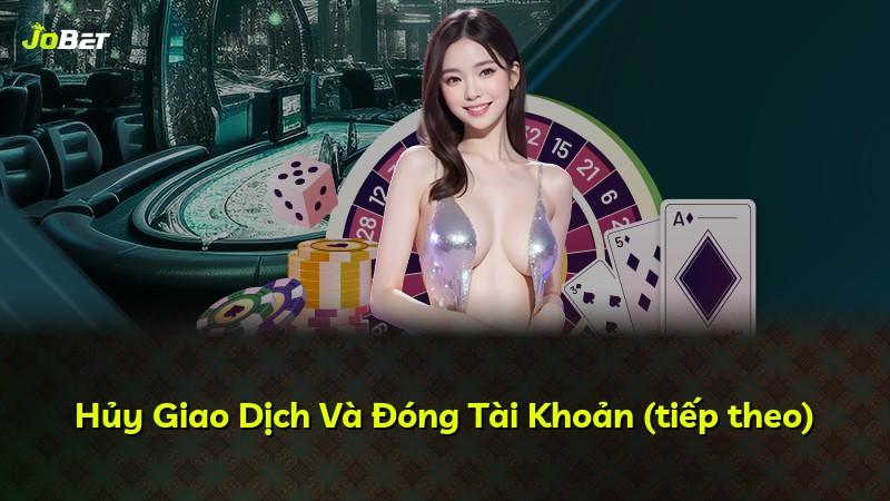 Hủy Giao Dịch Và Đóng Tài Khoản (tiếp theo)