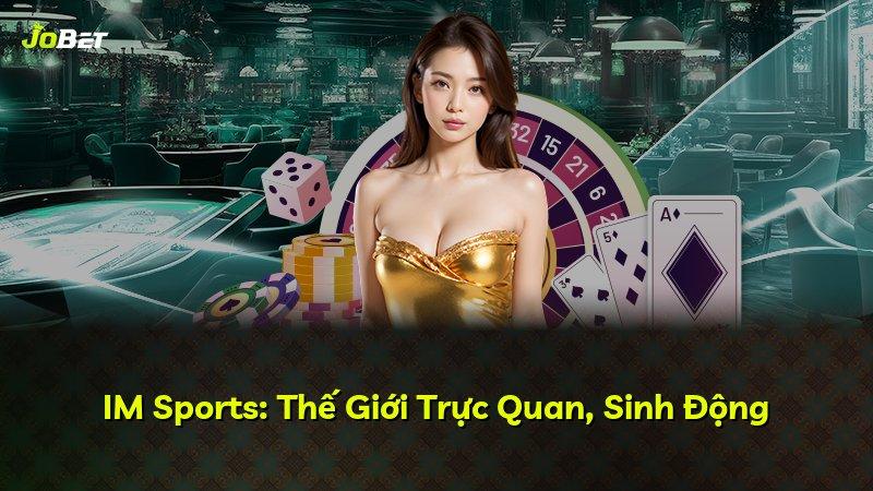IM Sports: Thế Giới Trực Quan, Sinh Động