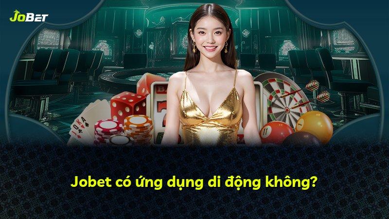 Jobet có ứng dụng di động không?