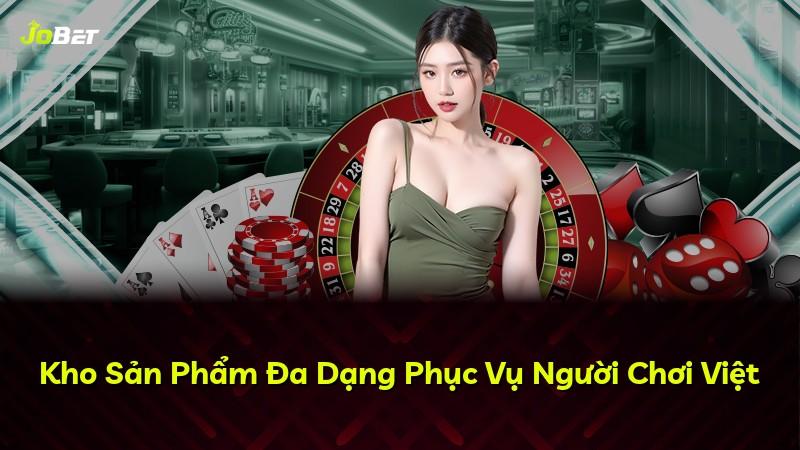 Kho Sản Phẩm Đa Dạng Phục Vụ Người Chơi Việt