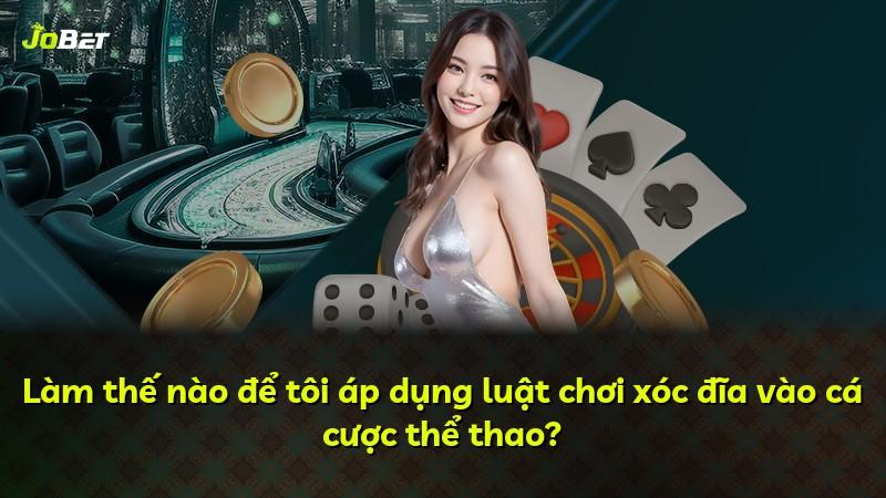 Làm thế nào để tôi áp dụng luật chơi xóc đĩa vào cá cược thể thao?