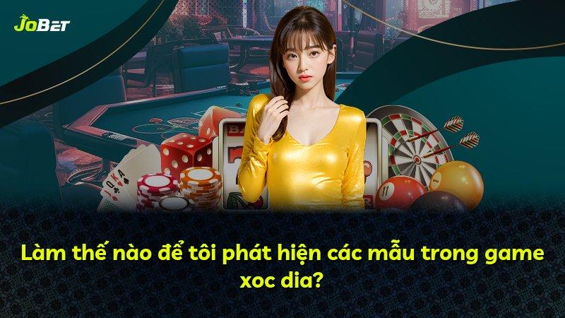 Làm thế nào để tôi phát hiện các mẫu trong game xoc dia?