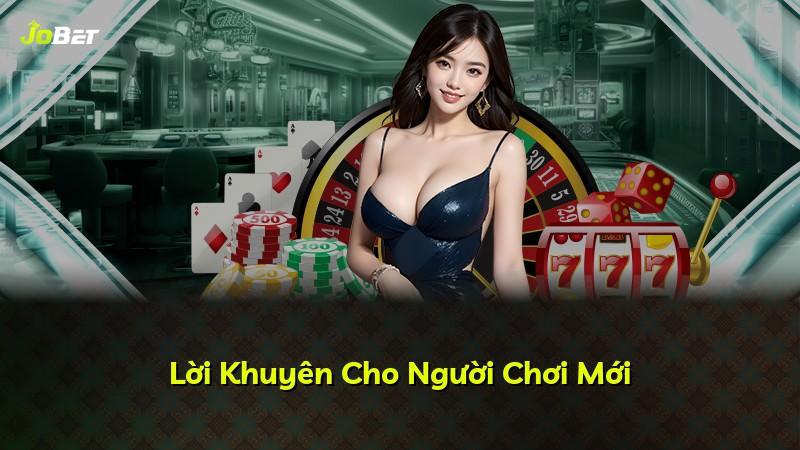 Lời Khuyên Cho Người Chơi Mới