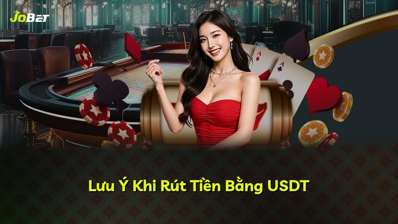 Lưu Ý Khi Rút Tiền Bằng USDT