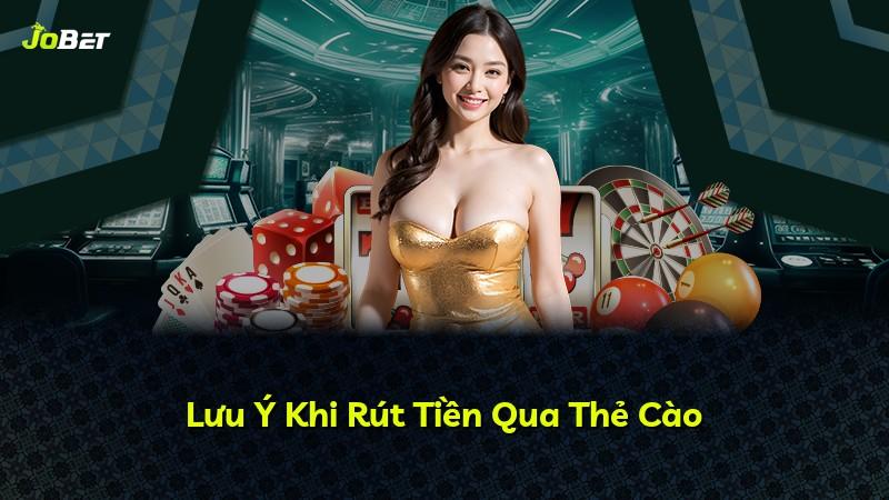 Lưu Ý Khi Rút Tiền Qua Thẻ Cào