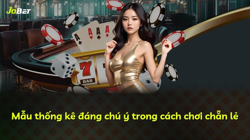 Mẫu thống kê đáng chú ý trong cách chơi chẵn lẻ