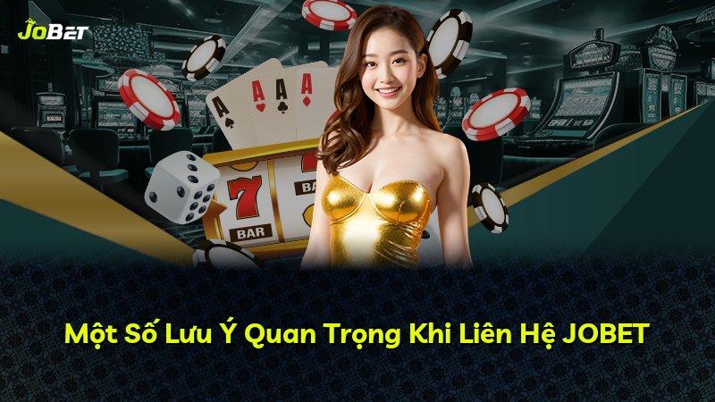 Một Số Lưu Ý Quan Trọng Khi Liên Hệ JOBET