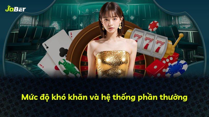 Mức độ khó khăn và hệ thống phần thưởng