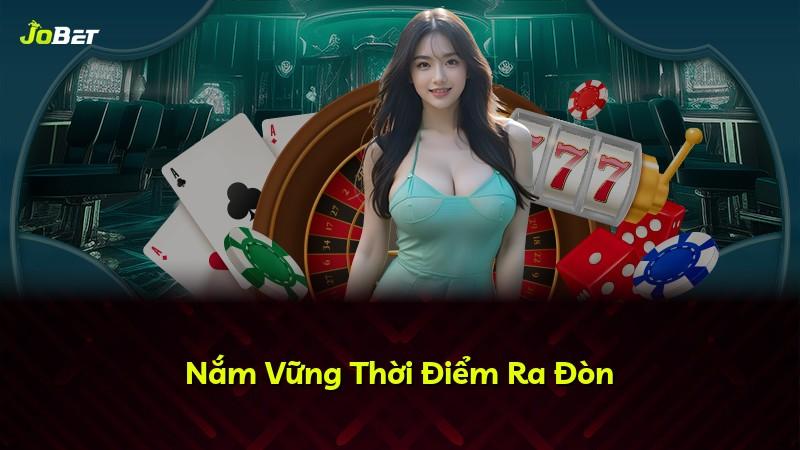 Nắm Vững Thời Điểm Ra Đòn
