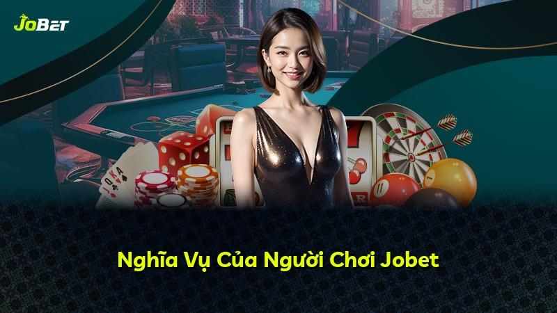 Nghĩa Vụ Của Người Chơi Jobet