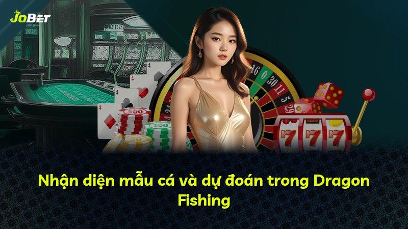 Nhận diện mẫu cá và dự đoán trong Dragon Fishing