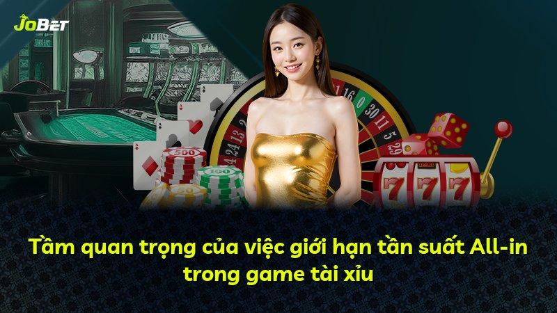 Tầm quan trọng của việc giới hạn tần suất All-in trong game tài xỉu