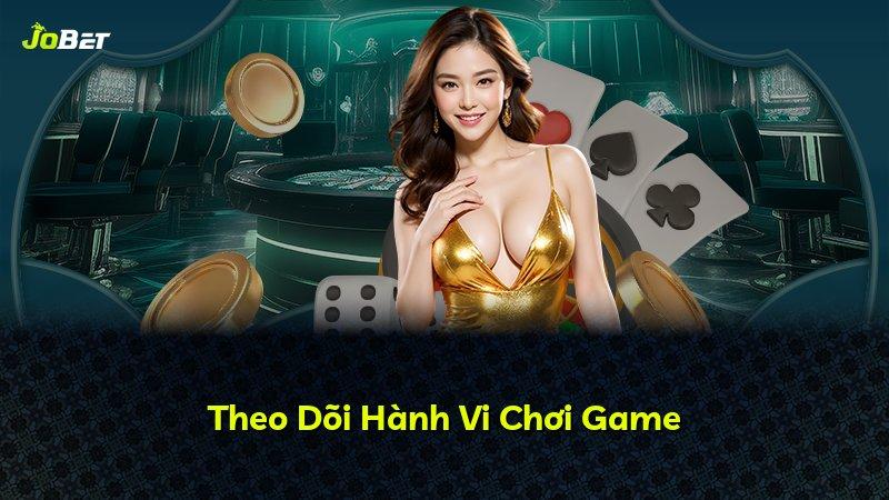 Theo Dõi Hành Vi Chơi Game
