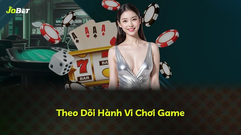 Theo Dõi Hành Vi Chơi Game
