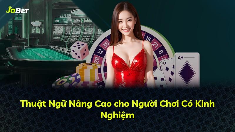 Thuật Ngữ Nâng Cao cho Người Chơi Có Kinh Nghiệm