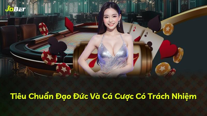 Tiêu Chuẩn Đạo Đức Và Cá Cược Có Trách Nhiệm