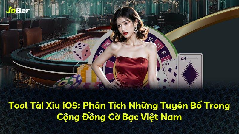 Tool Tài Xỉu iOS: Phân Tích Những Tuyên Bố Trong Cộng Đồng Cờ Bạc Việt Nam