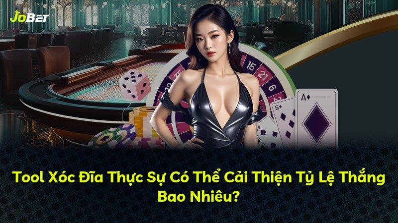 Tool Xóc Đĩa Thực Sự Có Thể Cải Thiện Tỷ Lệ Thắng Bao Nhiêu?