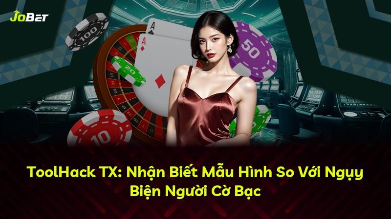 ToolHack TX: Nhận Biết Mẫu Hình So Với Ngụy Biện Người Cờ Bạc