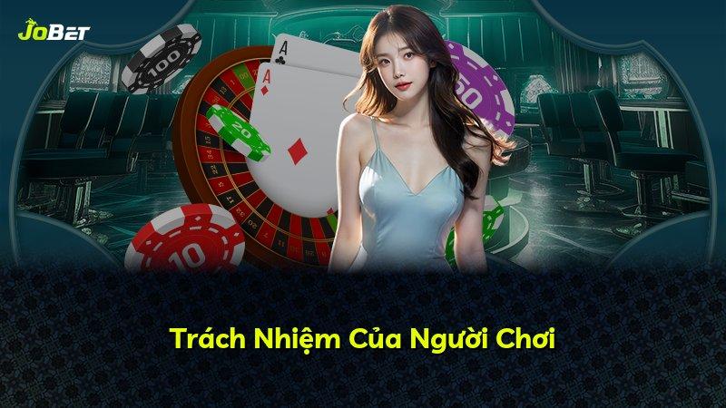 Trách Nhiệm Của Người Chơi