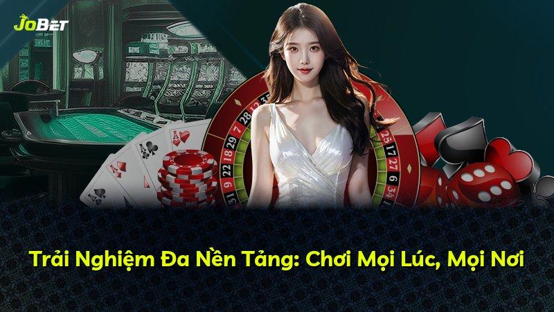 Trải Nghiệm Đa Nền Tảng: Chơi Mọi Lúc, Mọi Nơi