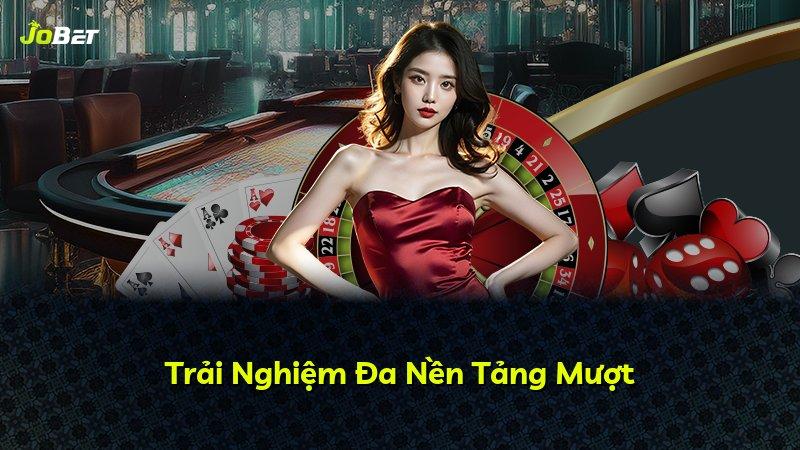 Trải Nghiệm Đa Nền Tảng Mượt