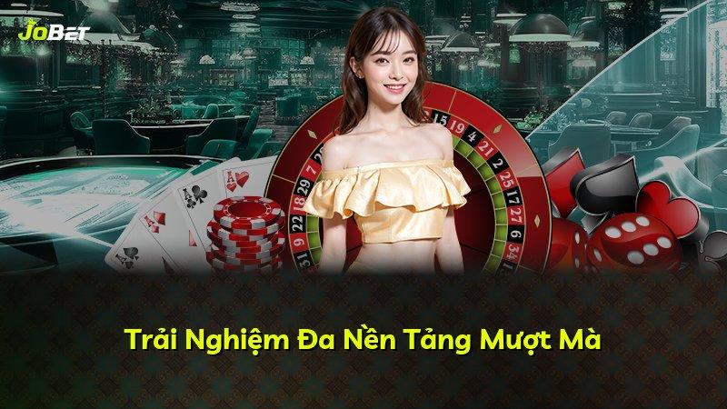 Trải Nghiệm Đa Nền Tảng Mượt Mà