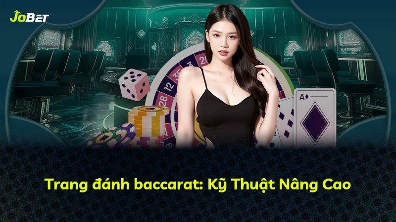 Trang đánh baccarat: Kỹ Thuật Nâng Cao
